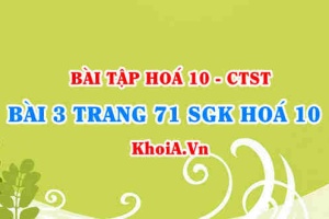 Bài 3 trang 71 SGK Hoá 10 Chân trời sáng tạo